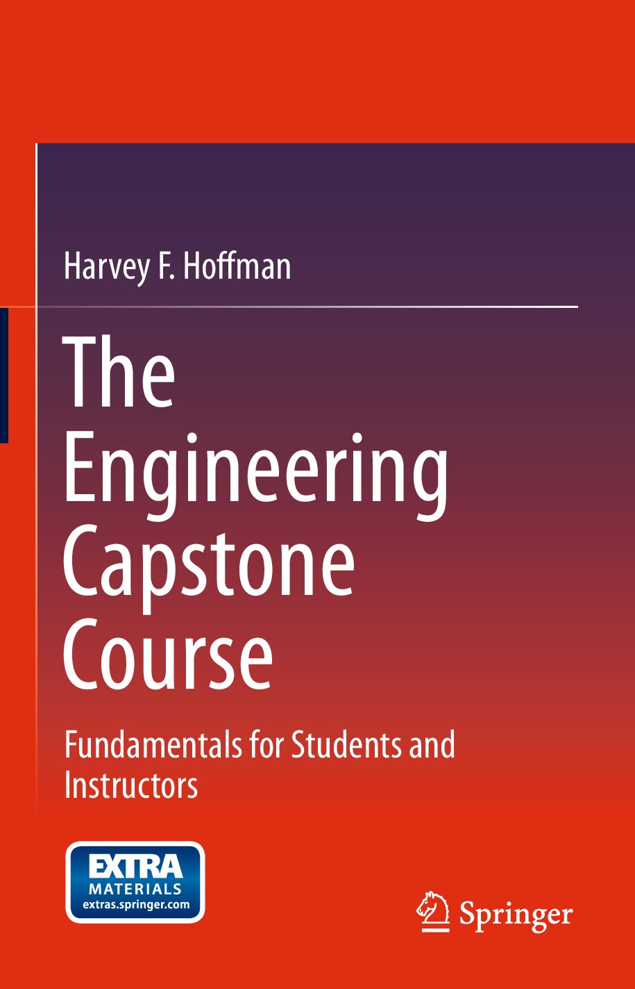 The Engineering Capstone Course: Fundamentals for Students and Instructors
